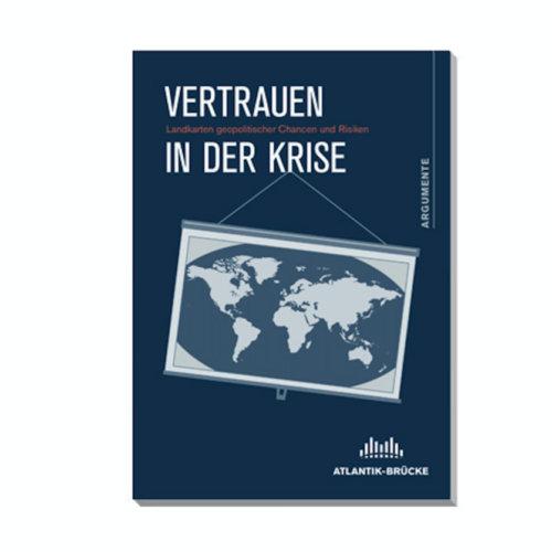 „Vertrauen in der Krise – Landkarten geopolitischer Chancen und Risiken“